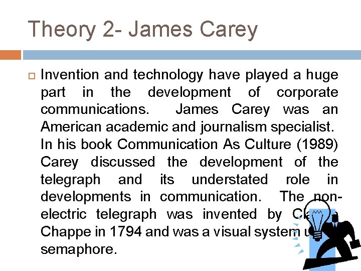 Theory 2 - James Carey Invention and technology have played a huge part in