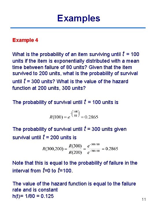Examples Example 4 What is the probability of an item surviving until t = Examples Example 4 What is the probability of an item surviving until t =