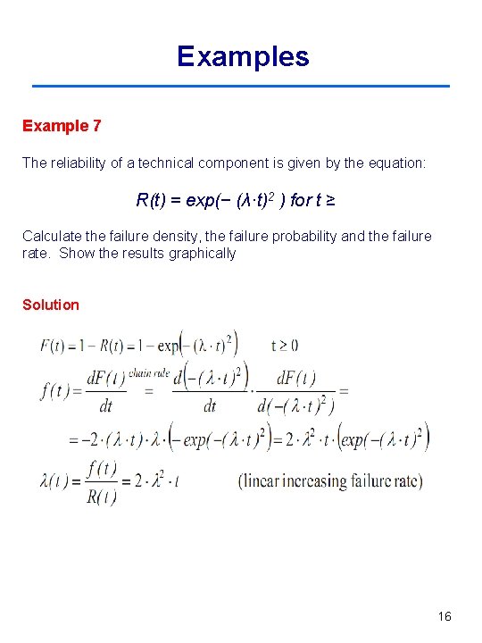 Examples Example 7 The reliability of a technical component is given by the equation: Examples Example 7 The reliability of a technical component is given by the equation: