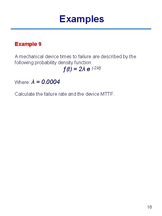 Examples Example 9 A mechanical device times to failure are described by the following Examples Example 9 A mechanical device times to failure are described by the following