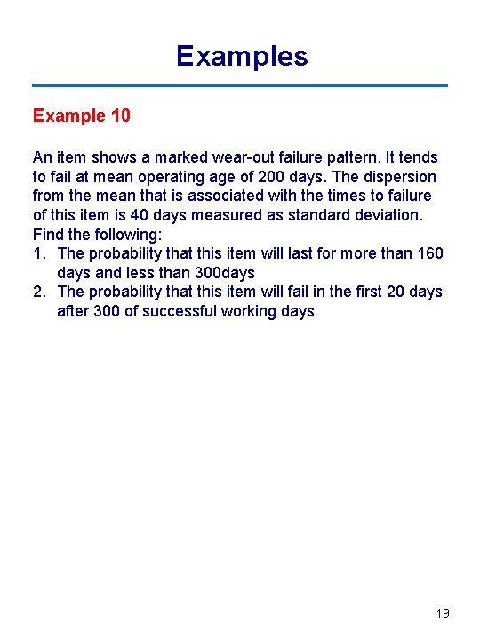 Examples Example 10 An item shows a marked wear-out failure pattern. It tends to Examples Example 10 An item shows a marked wear-out failure pattern. It tends to
