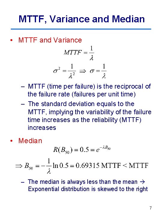 MTTF, Variance and Median • MTTF and Variance – MTTF (time per failure) is MTTF, Variance and Median • MTTF and Variance – MTTF (time per failure) is