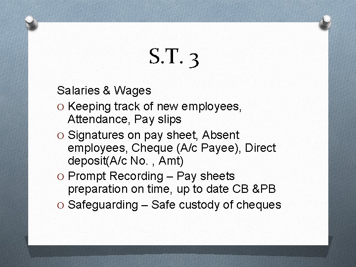 S. T. 3 Salaries & Wages O Keeping track of new employees, Attendance, Pay