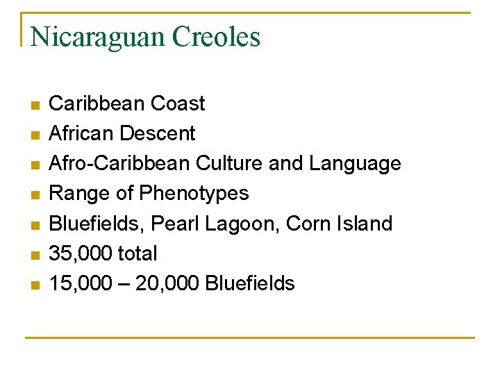 Nicaraguan Creoles n n n n Caribbean Coast African Descent Afro-Caribbean Culture and Language