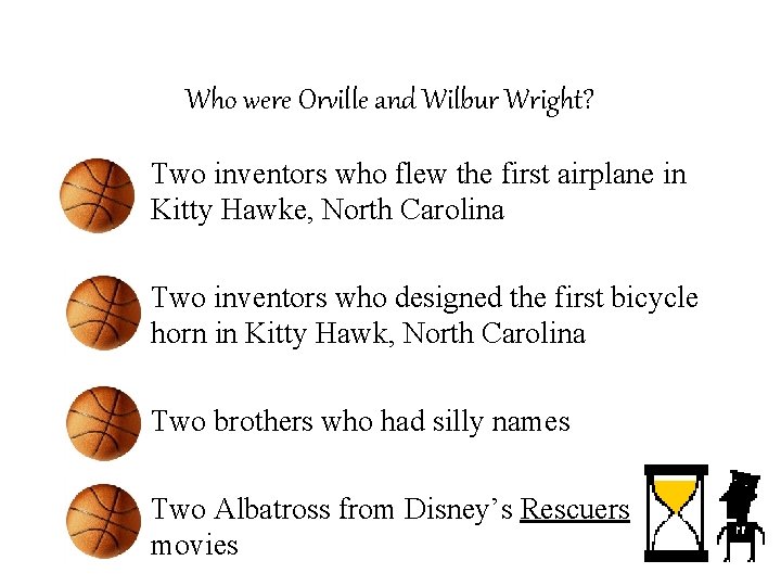 Who were Orville and Wilbur Wright? – Two inventors who flew the first airplane