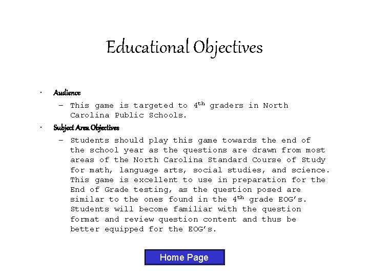 Educational Objectives • Audience – This game is targeted to 4 th graders in