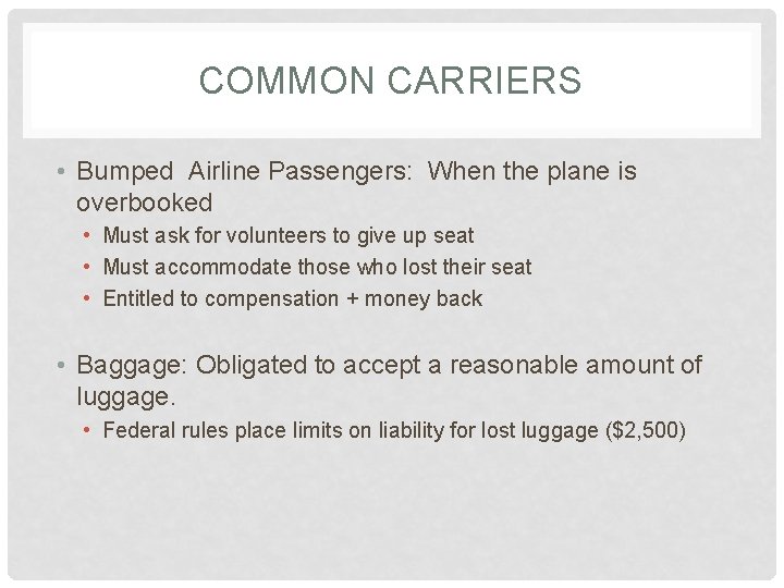 COMMON CARRIERS • Bumped Airline Passengers: When the plane is overbooked • Must ask