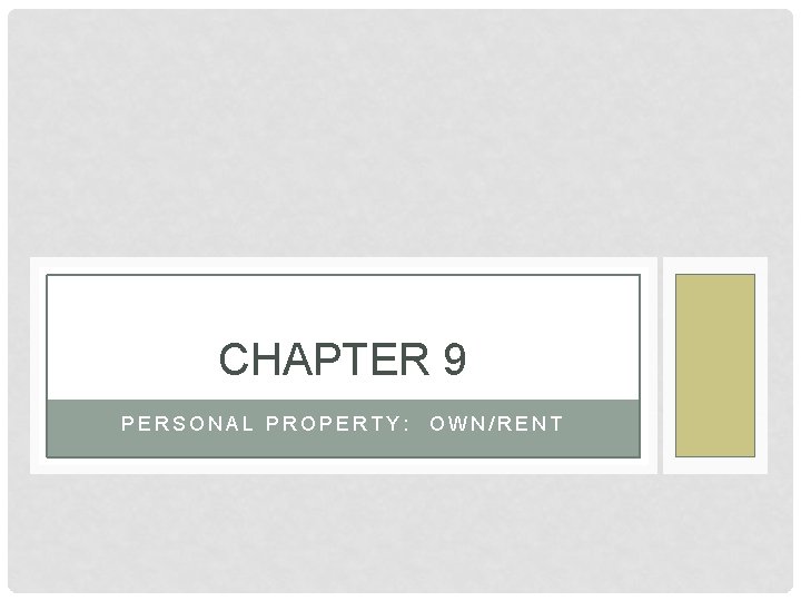CHAPTER 9 PERSONAL PROPERTY: OWN/RENT 
