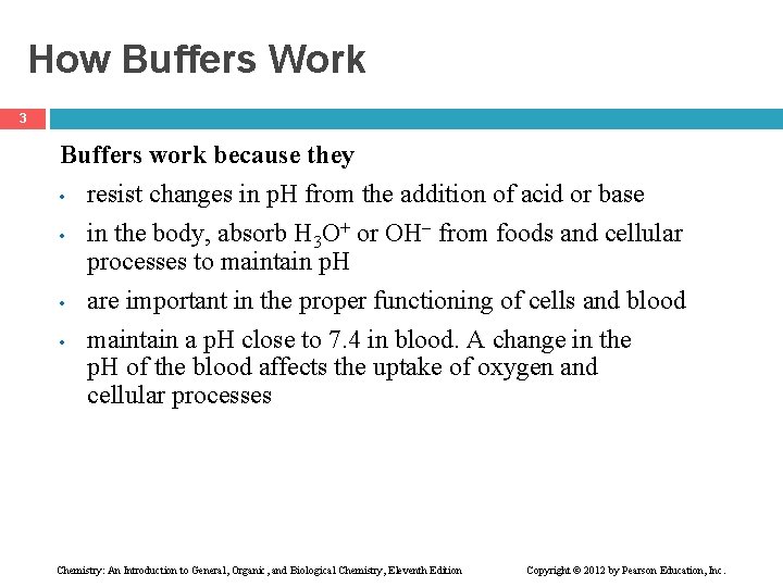 How Buffers Work 3 Buffers work because they • resist changes in p. H