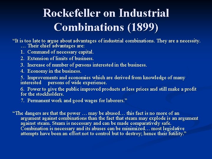 Rockefeller on Industrial Combinations (1899) “It is too late to argue about advantages of