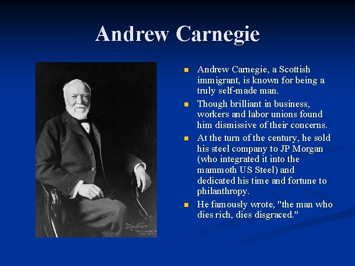 Andrew Carnegie n n Andrew Carnegie, a Scottish immigrant, is known for being a