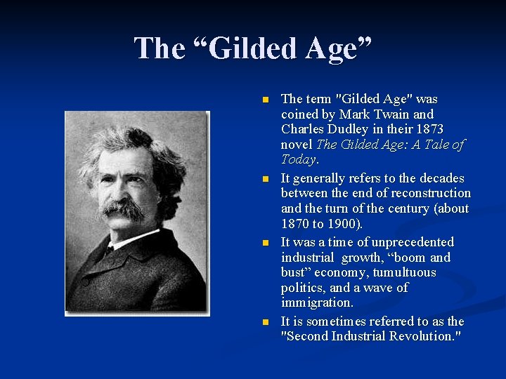 The “Gilded Age” n n The term "Gilded Age" was coined by Mark Twain