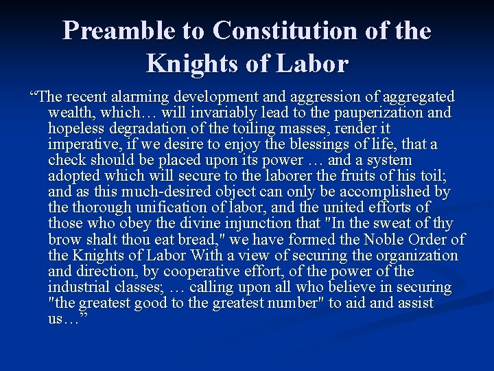 Preamble to Constitution of the Knights of Labor “The recent alarming development and aggression