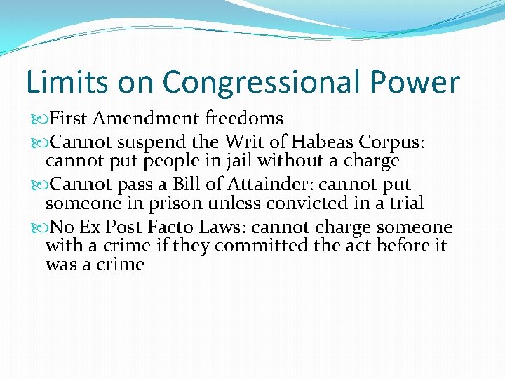 Limits on Congressional Power First Amendment freedoms Cannot suspend the Writ of Habeas Corpus: