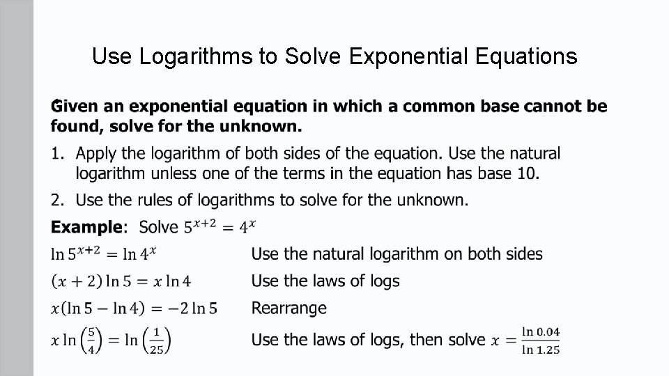 Use Logarithms to Solve Exponential Equations •  Use Logarithms to Solve Exponential Equations •