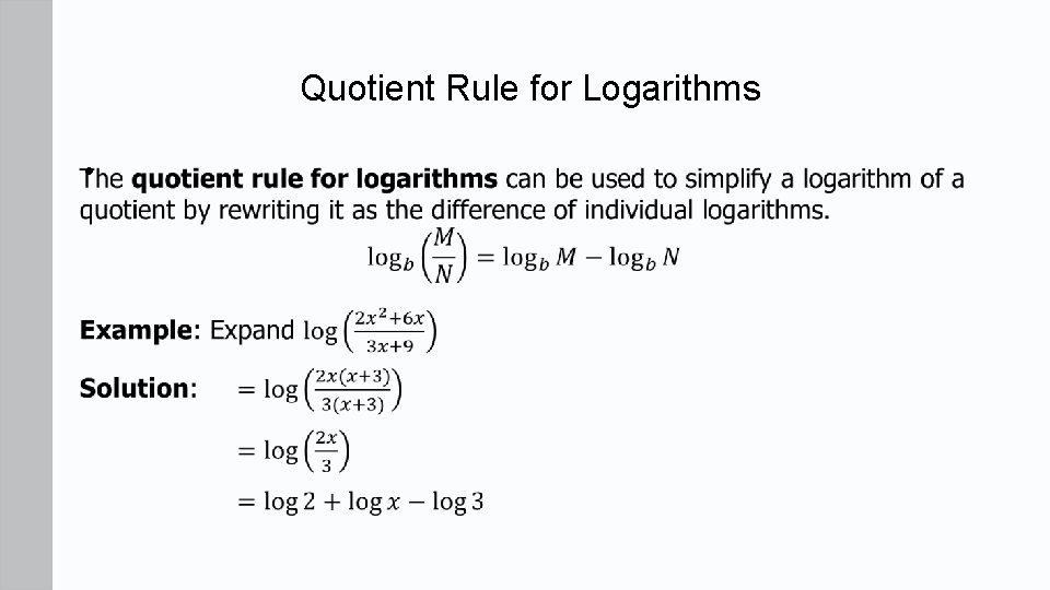 Quotient Rule for Logarithms •  Quotient Rule for Logarithms •