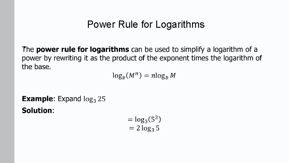 Power Rule for Logarithms •  Power Rule for Logarithms •