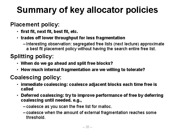 Summary of key allocator policies Placement policy: • first fit, next fit, best fit,