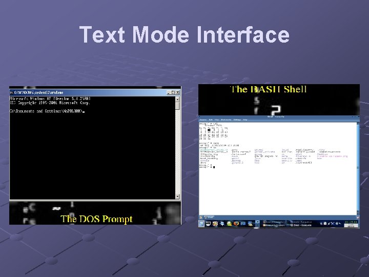 Text Mode Interface Text Mode Interface