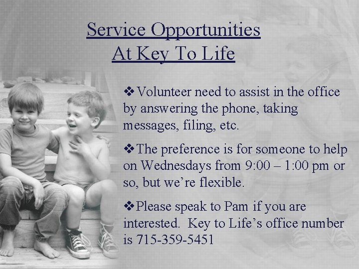 Service Opportunities At Key To Life v. Volunteer need to assist in the office