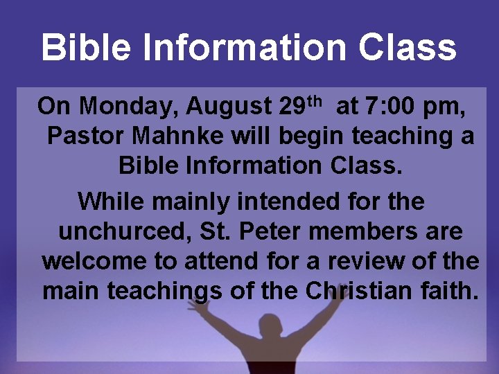 Bible Information Class On Monday, August 29 th at 7: 00 pm, Pastor Mahnke