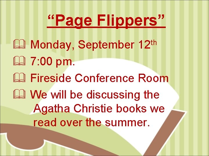 “Page Flippers” & Monday, September 12 th & 7: 00 pm. & Fireside Conference