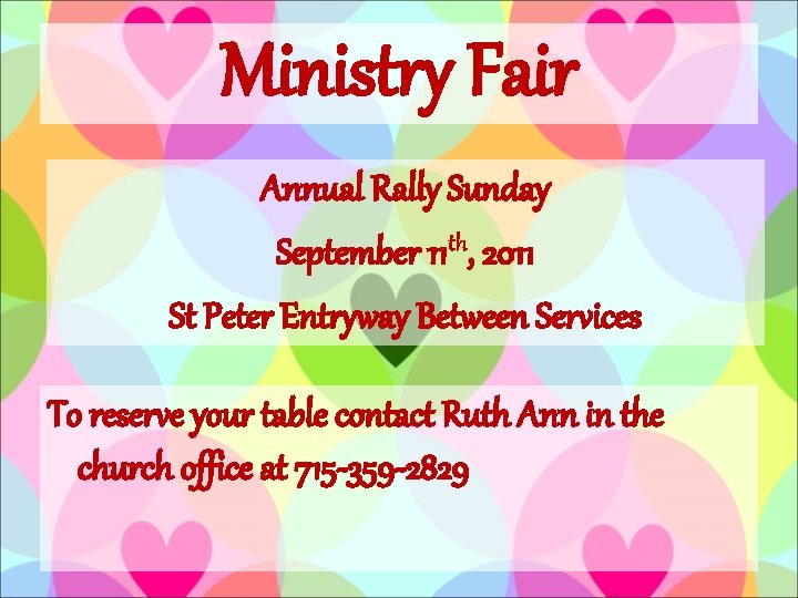 Ministry Fair Annual Rally Sunday September 11 th, 2011 St Peter Entryway Between Services