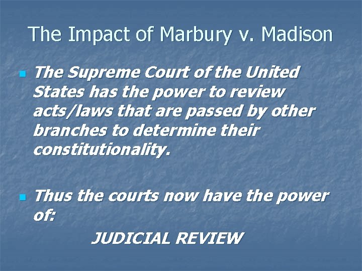 The Impact of Marbury v. Madison n n The Supreme Court of the United