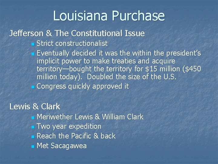 Louisiana Purchase Jefferson & The Constitutional Issue Strict constructionalist n Eventually decided it was