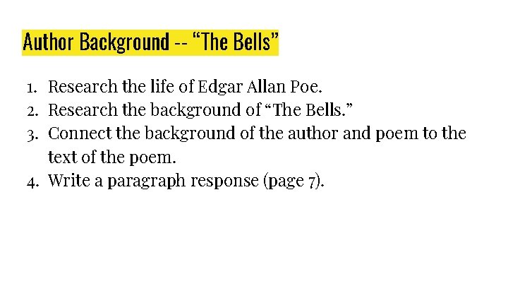 Author Background -- “The Bells” 1. Research the life of Edgar Allan Poe. 2.