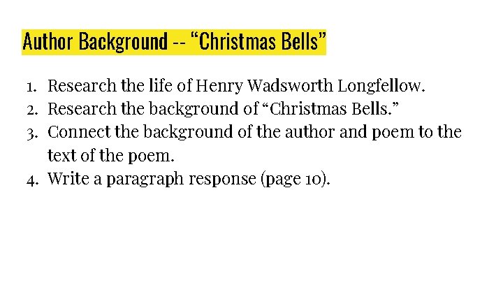 Author Background -- “Christmas Bells” 1. Research the life of Henry Wadsworth Longfellow. 2.