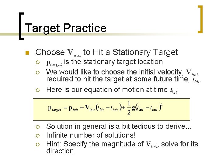 Target Practice n Choose Vinit to Hit a Stationary Target ¡ ¡ ¡ ptarget