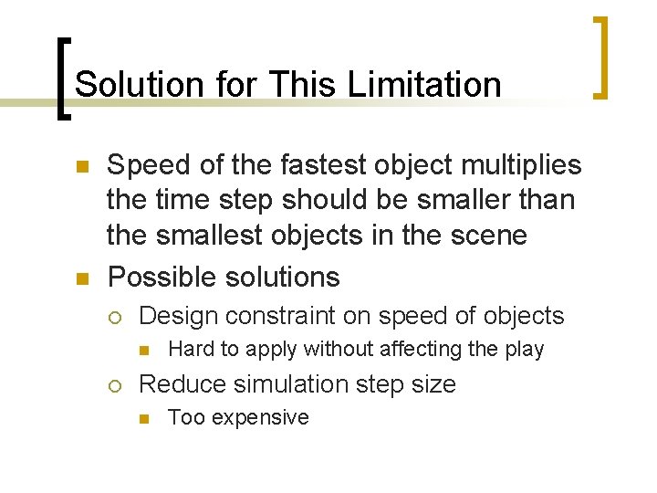 Solution for This Limitation n n Speed of the fastest object multiplies the time