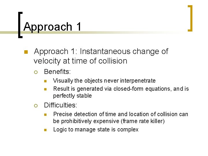 Approach 1 n Approach 1: Instantaneous change of velocity at time of collision ¡