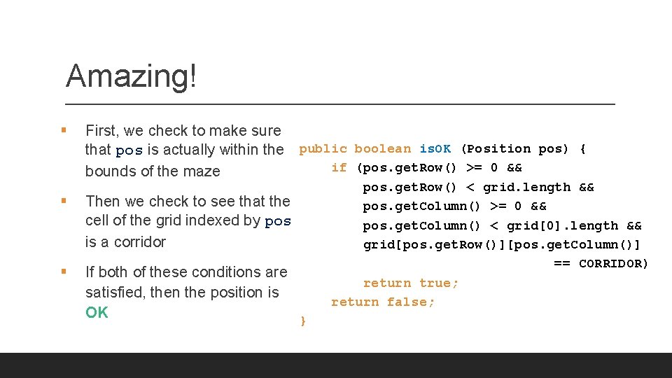 Amazing! § First, we check to make sure that pos is actually within the