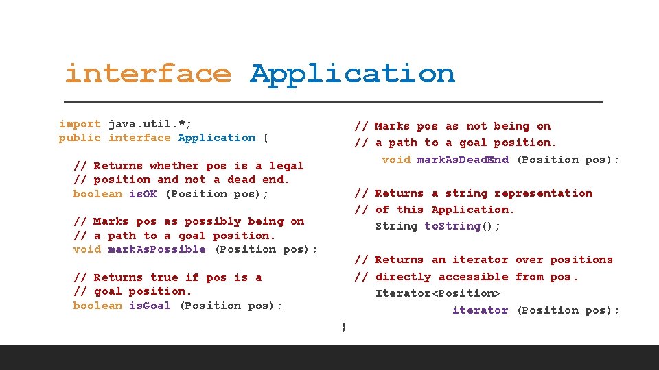 interface Application import java. util. *; public interface Application { // Marks pos as