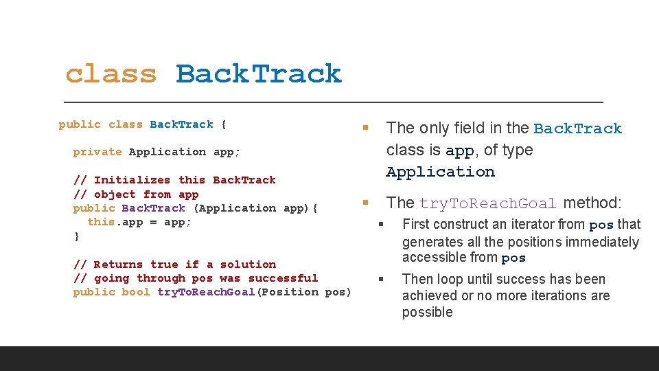 class Back. Track public class Back. Track { § The only field in the