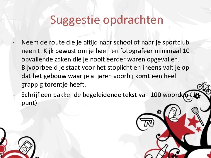 Suggestie opdrachten - Neem de route die je altijd naar school of naar je