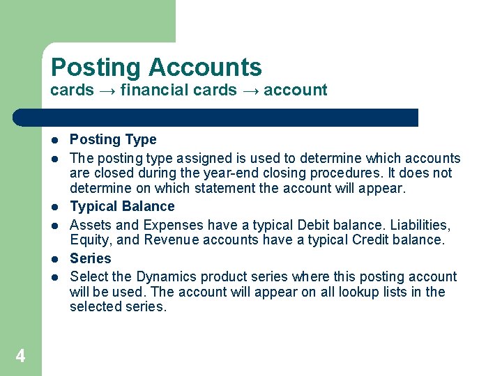 Posting Accounts cards → financial cards → account l l l 4 Posting Type