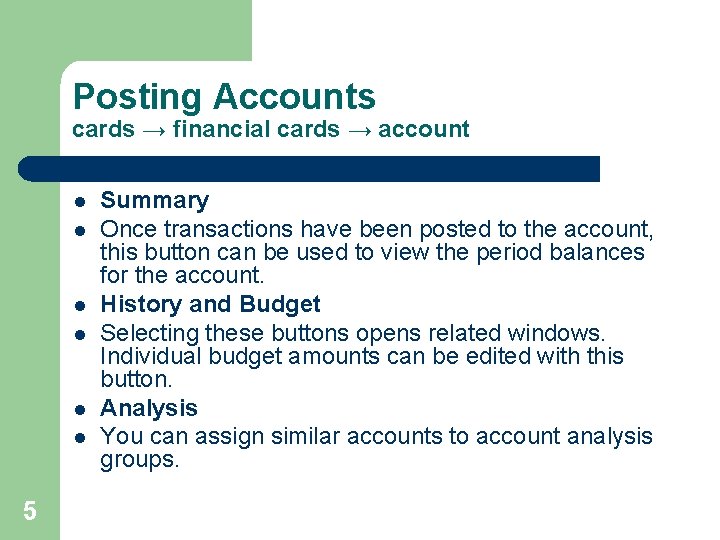 Posting Accounts cards → financial cards → account l l l 5 Summary Once