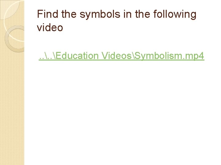 Find the symbols in the following video. . Education VideosSymbolism. mp 4 