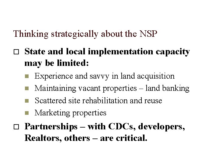 Thinking strategically about the NSP State and local implementation capacity may be limited: Experience