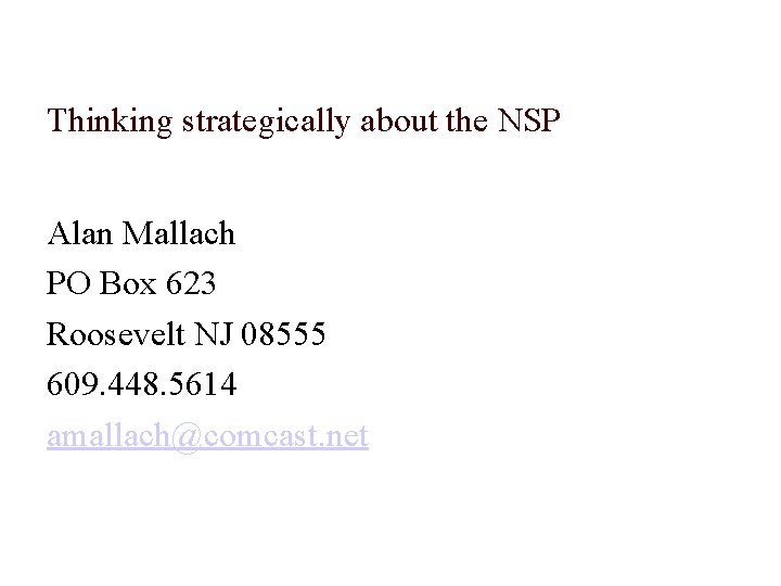 Thinking strategically about the NSP Alan Mallach PO Box 623 Roosevelt NJ 08555 609.