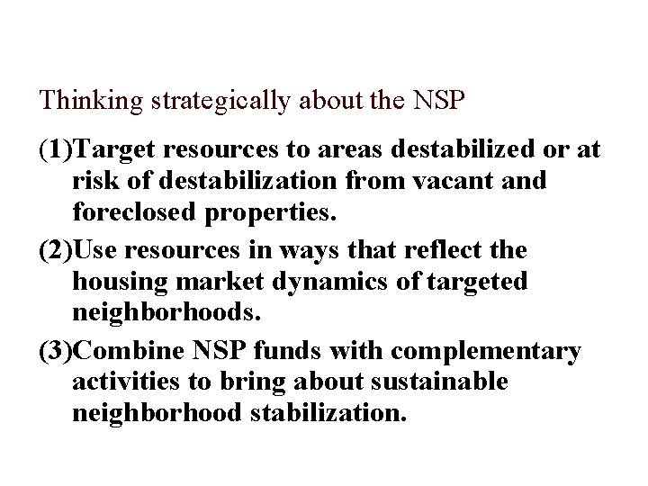Thinking strategically about the NSP (1)Target resources to areas destabilized or at risk of
