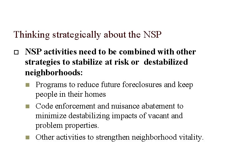 Thinking strategically about the NSP activities need to be combined with other strategies to