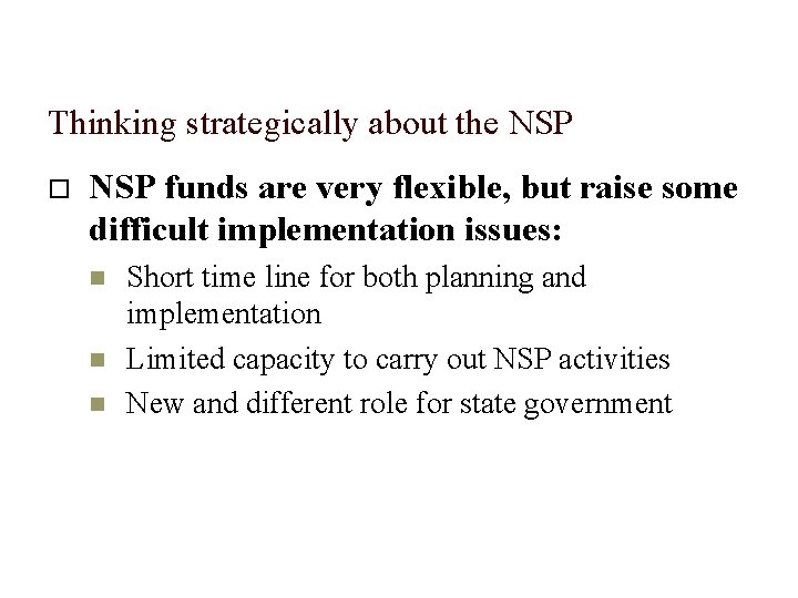 Thinking strategically about the NSP funds are very flexible, but raise some difficult implementation