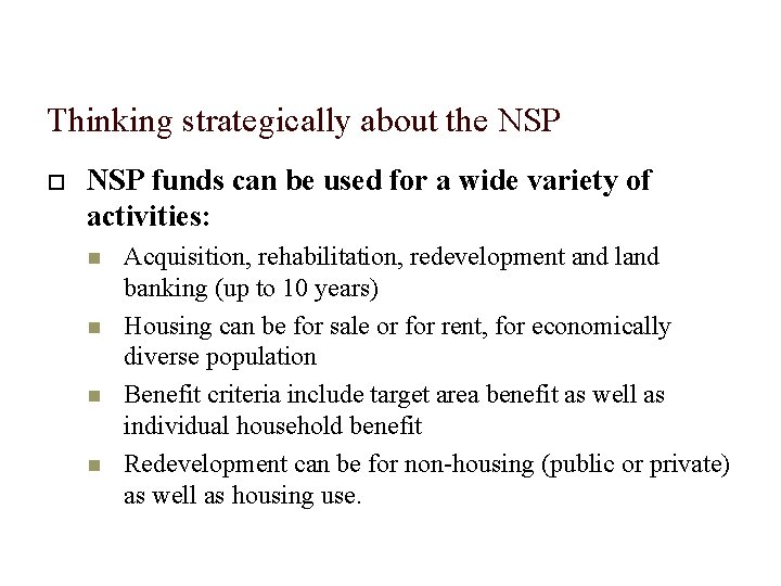 Thinking strategically about the NSP funds can be used for a wide variety of