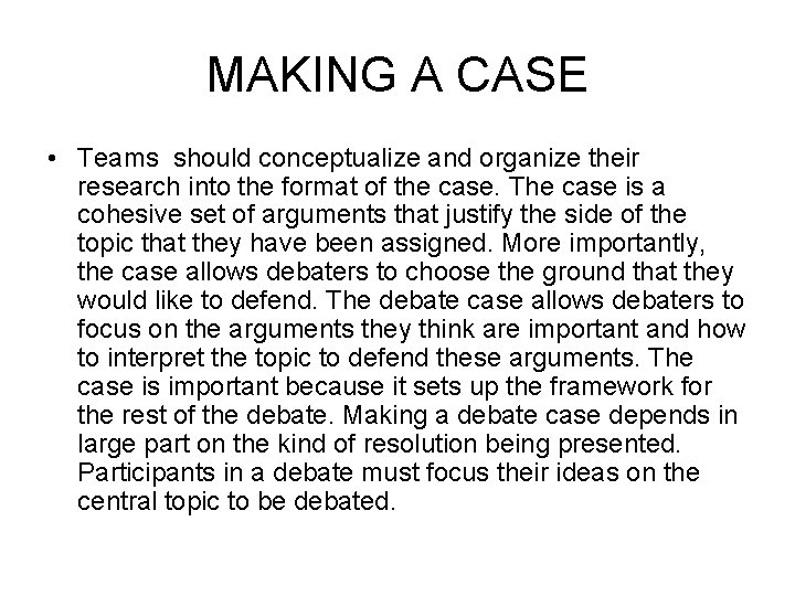 MAKING A CASE • Teams should conceptualize and organize their research into the format