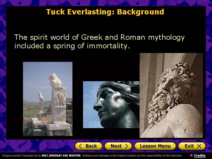 Tuck Everlasting: Background The spirit world of Greek and Roman mythology included a spring