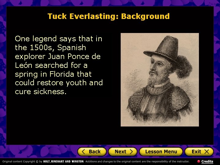 Tuck Everlasting: Background One legend says that in the 1500 s, Spanish explorer Juan